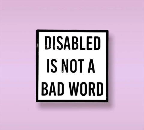 Disability is not a bad word Pin, Disability Enamel Pin, Disability Pride Pin, Disabled Pin