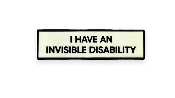 I Have An Invisible Disability 1.5 Inch Enamel Pin