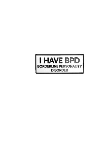 I Have BPD Borderline Personality Disorder 1.5 Inch Enamel Pin