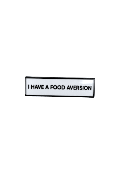 I Have A Food Aversion Small Size Pin Communication 1.5 Inch Identity Enamel Pin