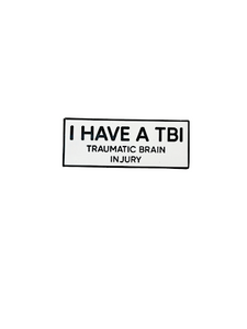 I Have A TBI Traumatic Brain Injury 1.5 Inch Enamel Pin