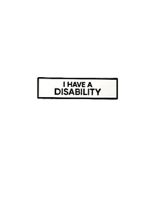 I Have A Disability SMALL SIZE PIN 1.5 Inch Enamel Pin