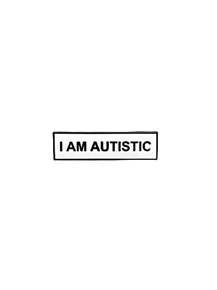 I Am Autistic 1.5 Inch Identity Enamel Pin Black White Rectangle Autism