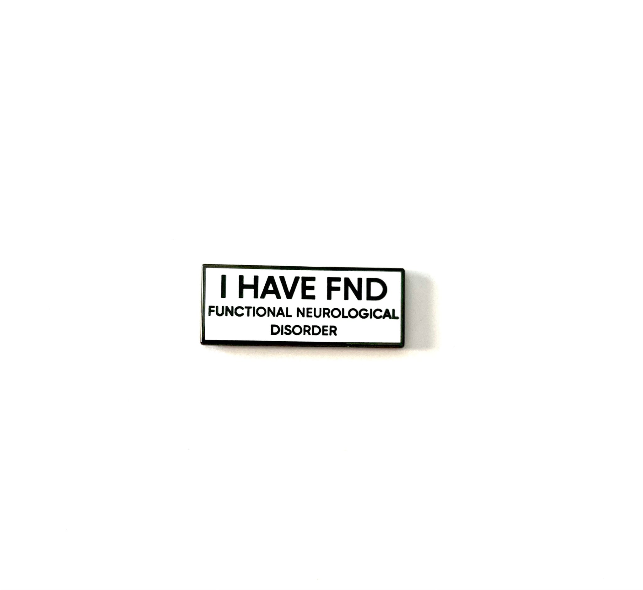 I HAVE FND Functional Neurological Disorder Enamel Pin