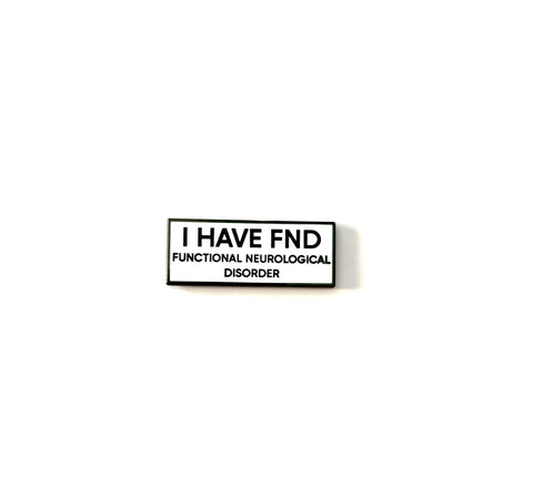 I HAVE FND Functional Neurological Disorder Enamel Pin