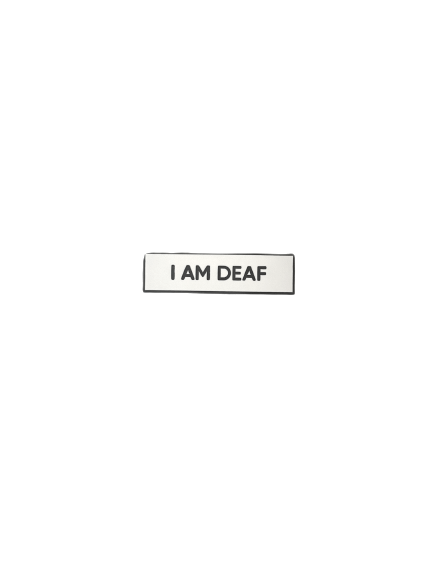 I Am Deaf SMALL SIZE PIN 1.5 Inch Enamel Pin