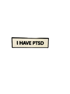 I Have PTSD SMALL SIZE 1.5 Inch Enamel Pin