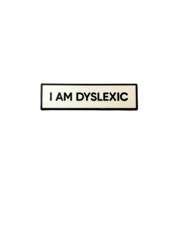 I Am Dyslexic SMALL SIZE PIN 1.5 Inch Enamel Pin