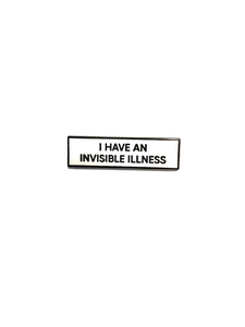 I Have An Invisible Illness SMALL SIZE 1.5 Inch Enamel Pin