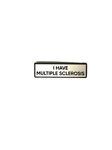 I Have Multiple Sclerosis MS Small Size PIN 1.5 Inch Enamel Pin