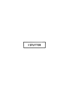 I Stutter SMALL SIZE PIN 1.5 Inch Enamel Pin