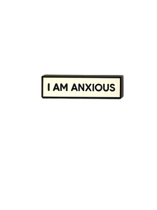 I Am Anxious Anxiety Small Size PIN 1.5 Inch Enamel Pin