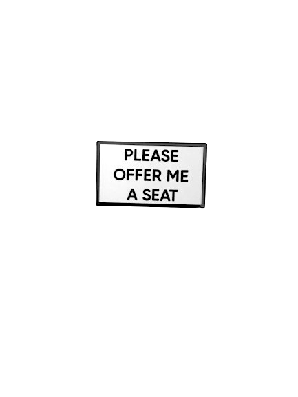 Please Offer Me A Seat Small Size Pin Communication 1.5 Inch Identity Enamel Pin