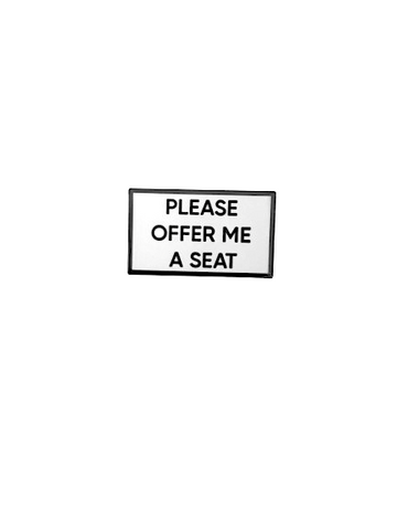 Please Offer Me A Seat Small Size Pin Communication 1.5 Inch Identity Enamel Pin