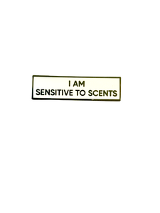 I Am Sensitive To Scents SMALL SIZE PIN 1.5 Inch Enamel Pin