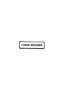 I Have Seizures SMALL SIZE 1.5 Inch Enamel Pin