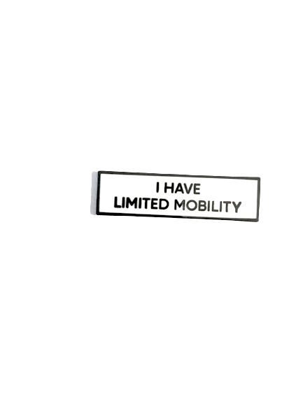 I Have Limited Mobility SMALL SIZE PIN 1.5 Inch Enamel Pin