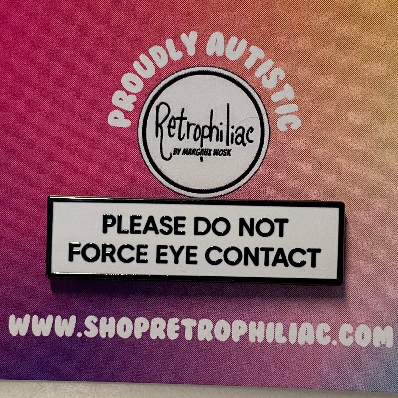 Please Do Not Force Eye Contact 1.5 Inch Communication Enamel Pin