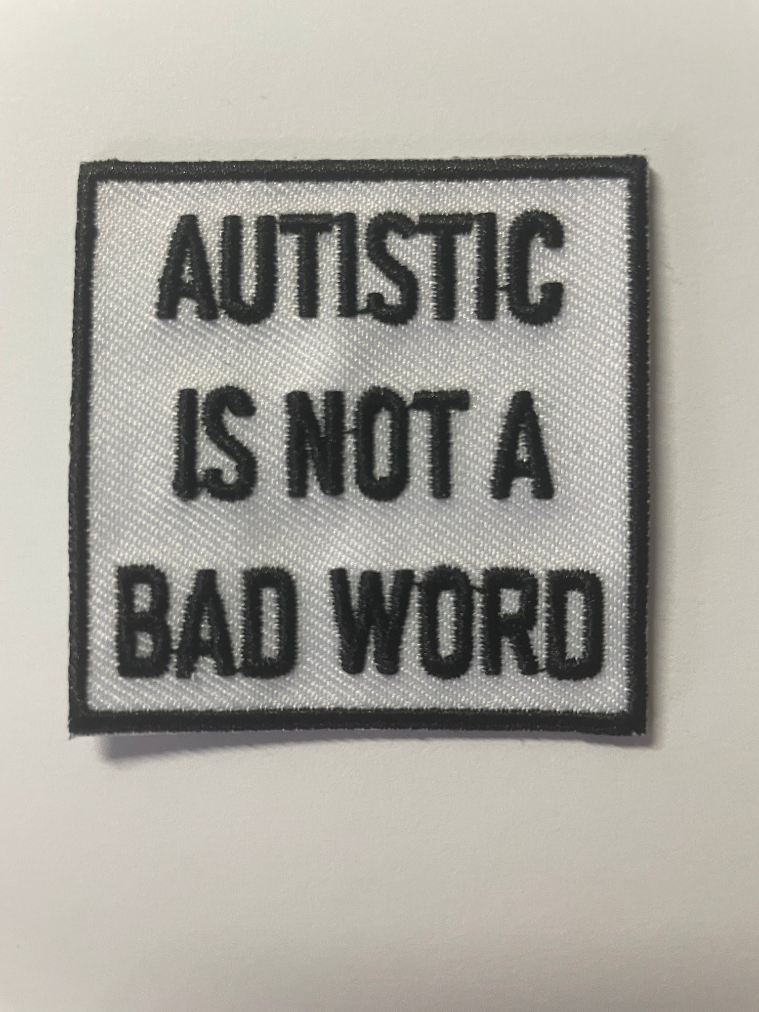 Autistic is not a bad word Patch, Autism Iron On Patch