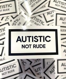 Autistic NOT RUDE Vinyl Sticker