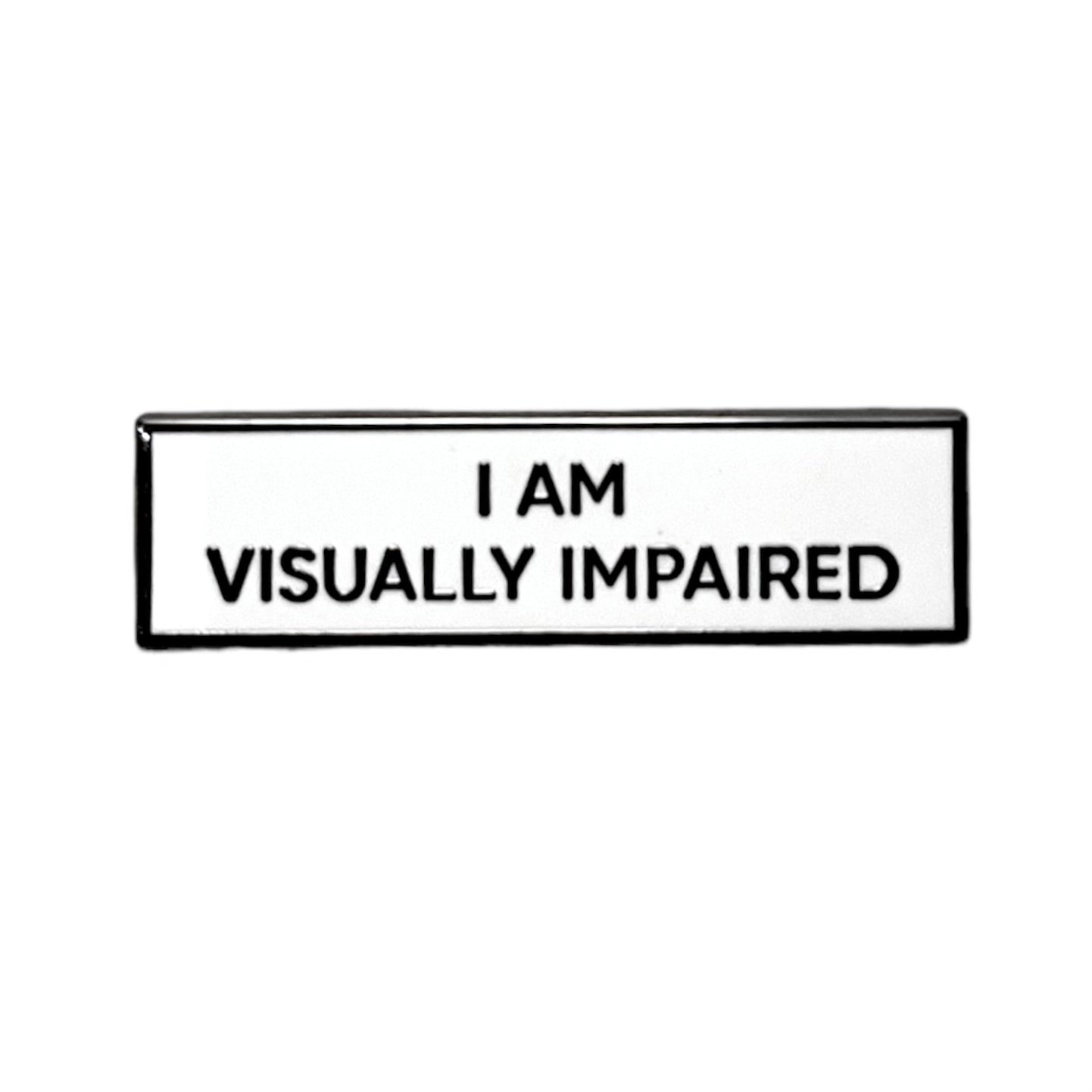 I Am Visually Impaired 1.5 Inch Enamel Pin