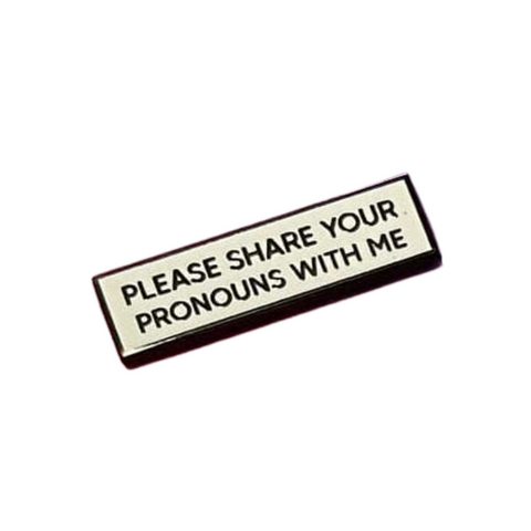 Please Share Your Pronouns With Me 1.5 Inch Rectangle Enamel Pin