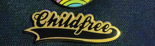 Childfree Pin, Childfree Enamel Pin, Birth Control Pin, Childless Pin