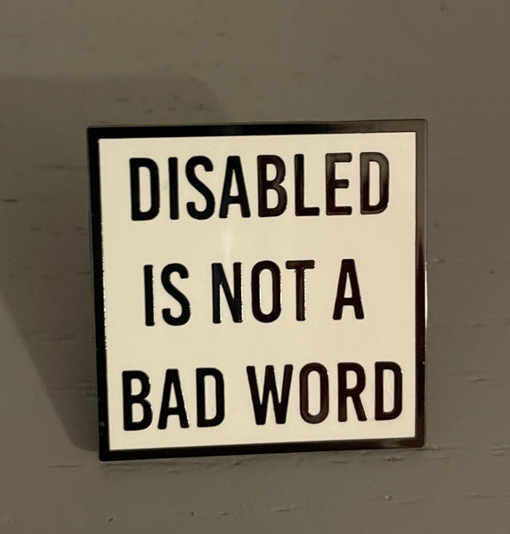Disability is not a bad word Pin, Disability Enamel Pin, Disability Pride Pin, Disabled Pin